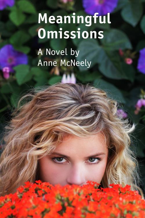 Cover of the book Meaningful Omissions by Anne McNeely, BookBaby