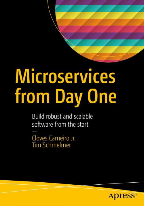 Cover of the book Microservices From Day One by Tim Schmelmer, Cloves Carneiro Jr., Apress