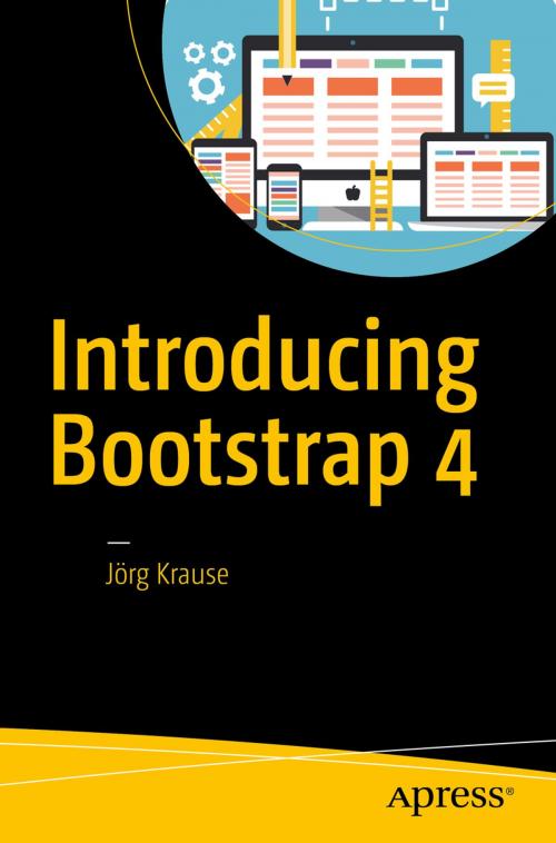 Cover of the book Introducing Bootstrap 4 by Jörg Krause, Apress