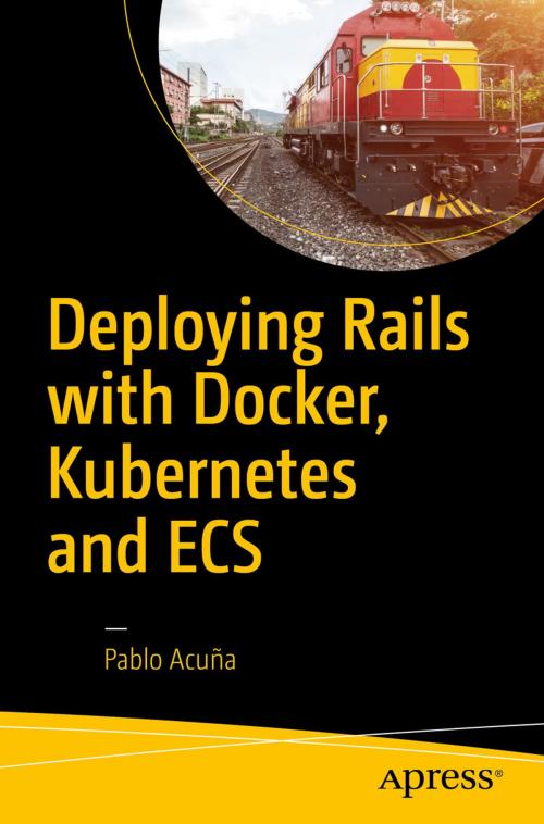 Cover of the book Deploying Rails with Docker, Kubernetes and ECS by Pablo Acuña, Apress
