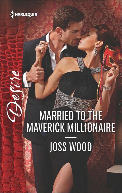 Cover of the book Married to the Maverick Millionaire by Joss Wood, Harlequin
