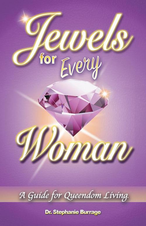 Cover of the book Jewels for Every Woman by Dr. Stephanie Burrage, LifeRich Publishing