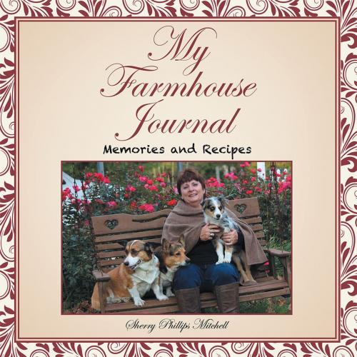 Cover of the book My Farmhouse Journal by Sherry Phillips Mitchell, LifeRich Publishing