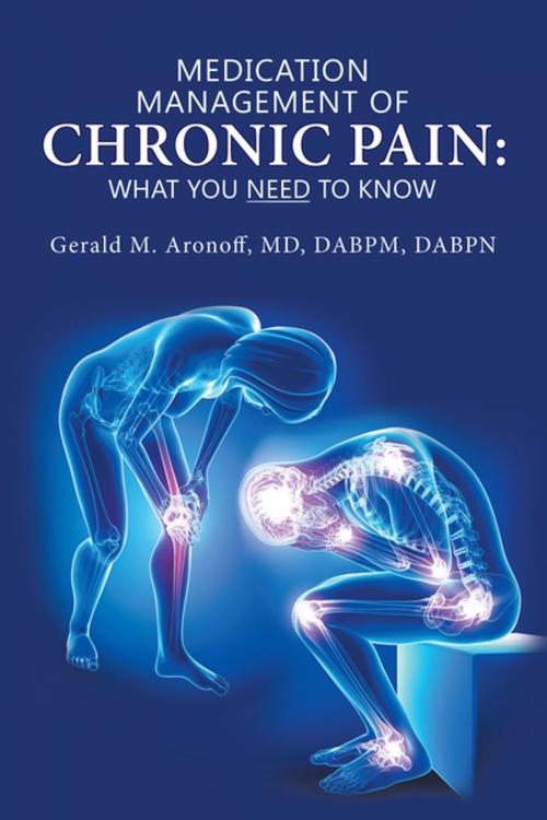 Cover of the book Medication Management of Chronic Pain: What You Need to Know by Gerald M. Aronoff MD DABPM DABPN, Trafford Publishing