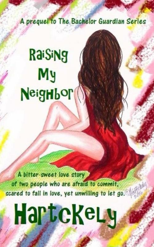 Cover of the book Raising My Neighbor by Hartckely, CreateSpace Independent Publishing Platform