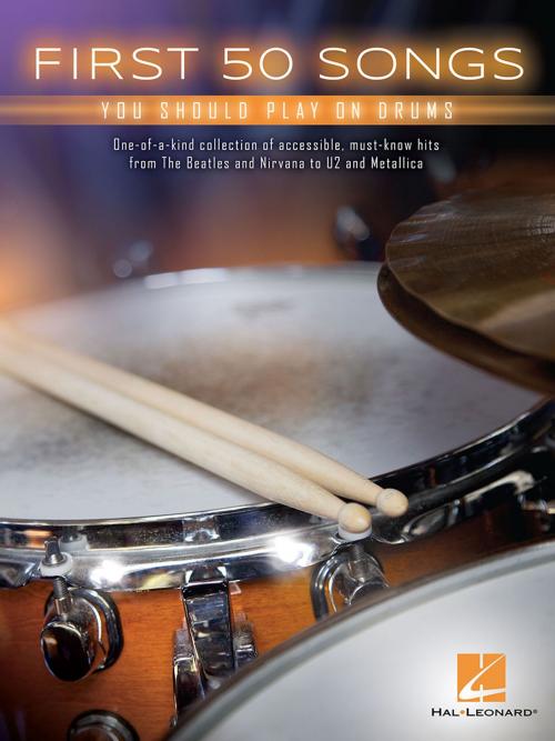Cover of the book First 50 Songs You Should Play on Drums by Hal Leonard Corp., Hal Leonard