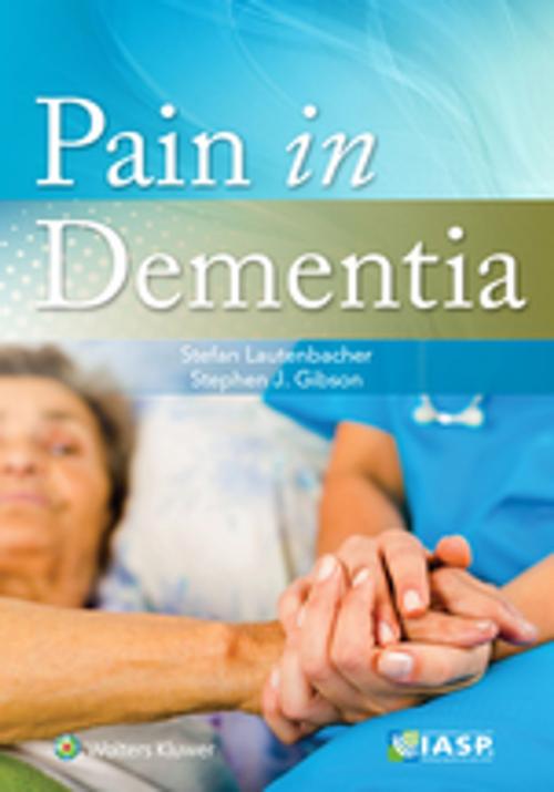 Cover of the book Pain in Dementia by Stephen J. Gibson, Stefan Lautenbacher, Wolters Kluwer Health