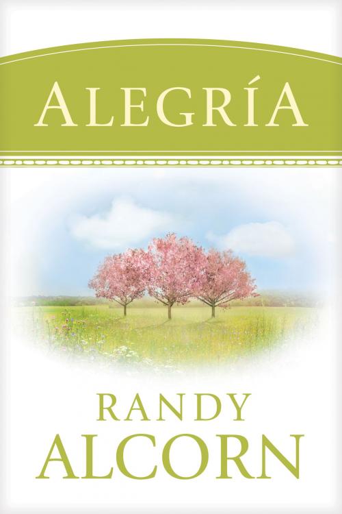 Cover of the book Alegría by Randy Alcorn, Tyndale House Publishers, Inc.