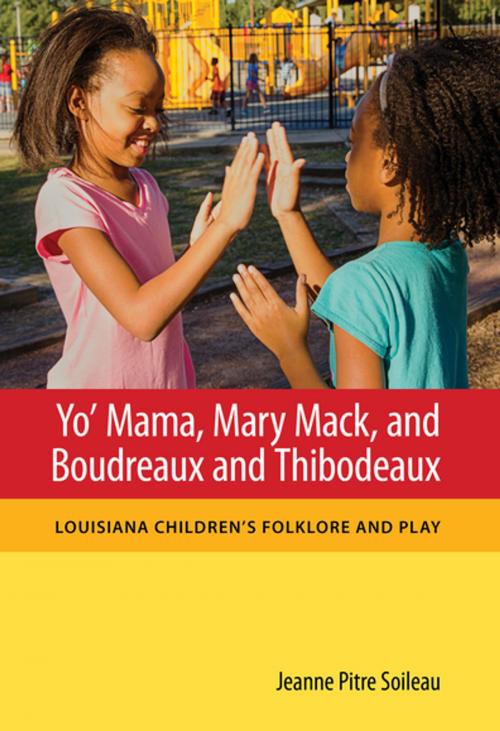 Cover of the book Yo' Mama, Mary Mack, and Boudreaux and Thibodeaux by Jeanne Pitre Soileau, University Press of Mississippi