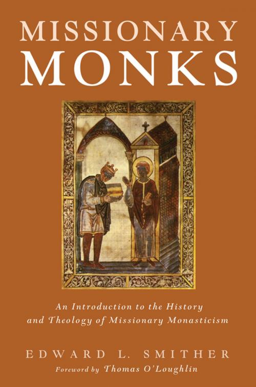 Cover of the book Missionary Monks by Edward L. Smither, Wipf and Stock Publishers