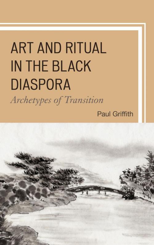 Cover of the book Art and Ritual in the Black Diaspora by Paul Griffith, Lexington Books