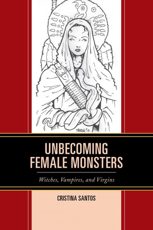 Cover of the book Unbecoming Female Monsters by Cristina Santos, Lexington Books