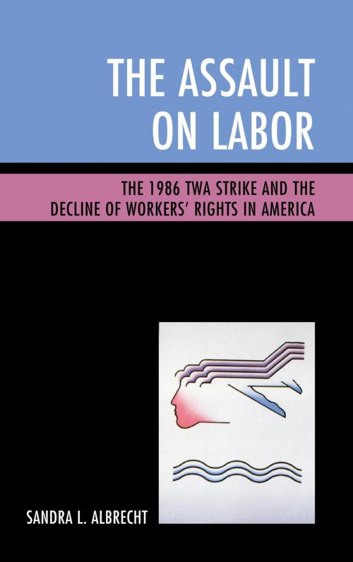 Cover of the book The Assault on Labor by Sandra L. Albrecht, Lexington Books