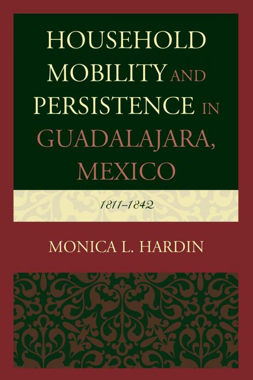 Cover of the book Household Mobility and Persistence in Guadalajara, Mexico by Monica L. Hardin, Lexington Books