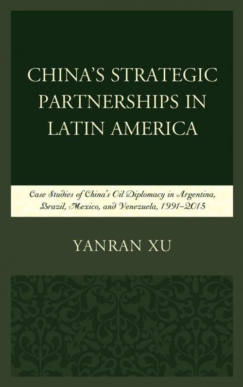 Cover of the book China's Strategic Partnerships in Latin America by Yanran Xu, Lexington Books