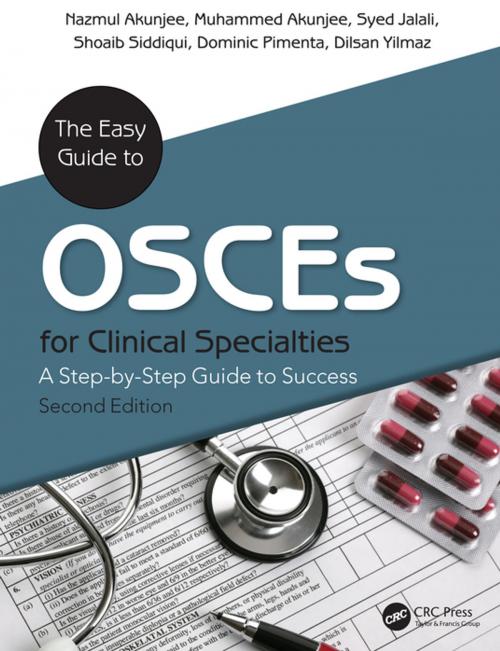 Cover of the book The Easy Guide to OSCEs for Specialties by Nazmul Akunjee, Muhammed Akunjee, Syed Jalali, Shoaib Siddiqui, Dominic Pimenta, Dilsan Yilmaz, CRC Press