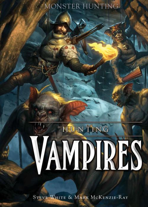 Cover of the book Hunting Vampires by Steve White, Mark McKenzie-Ray, The Rosen Publishing Group, Inc