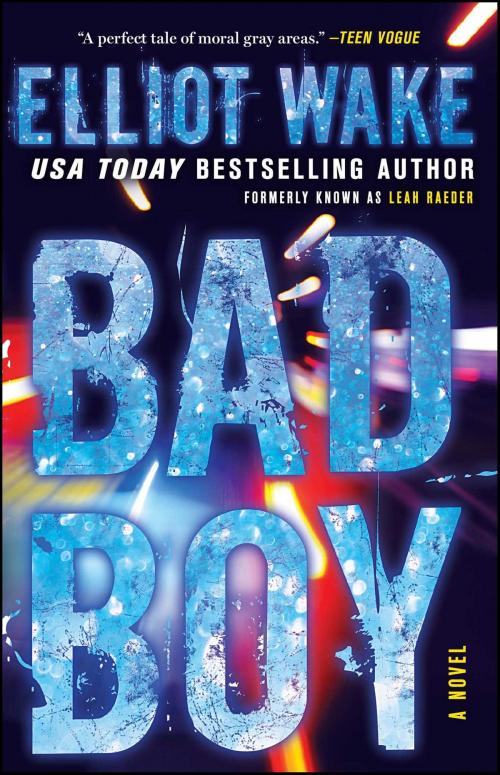 Cover of the book Bad Boy by Elliot Wake, Atria Books