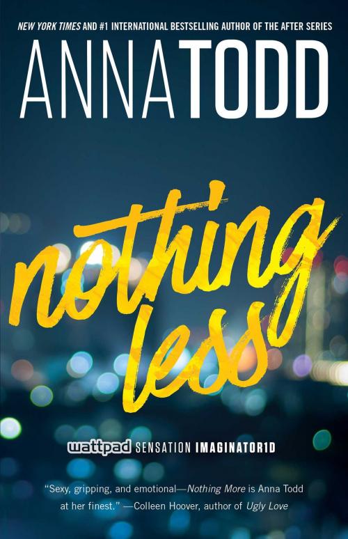 Cover of the book Nothing Less by Anna Todd, Gallery Books