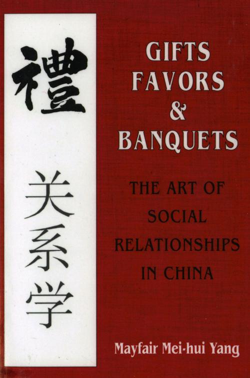 Cover of the book Gifts, Favors, and Banquets by Mayfair Mei-Hui Yang, Cornell University Press