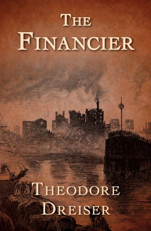 Cover of the book The Financier by Theodore Dreiser, Open Road Media