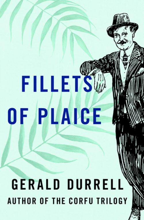 Cover of the book Fillets of Plaice by Gerald Durrell, Open Road Media