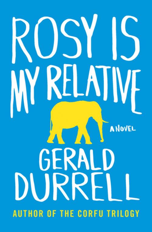 Cover of the book Rosy Is My Relative by Gerald Durrell, Open Road Media