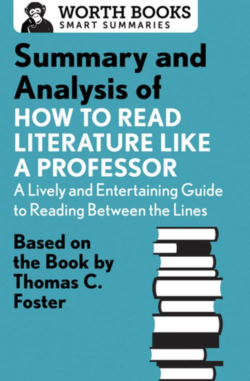 Cover of the book Summary and Analysis of How to Read Literature Like a Professor by Worth Books, Worth Books