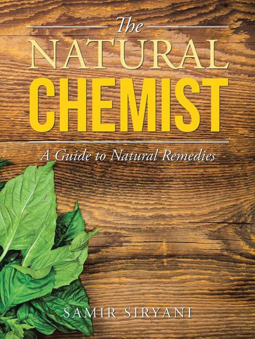 Cover of the book The Natural Chemist by Samir Siryani, Balboa Press AU