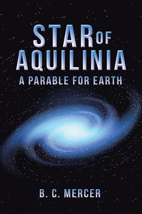 Cover of the book Star of Aquilinia by B. C. Mercer, Balboa Press AU