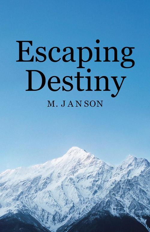 Cover of the book Escaping Destiny by M. Janson, Balboa Press