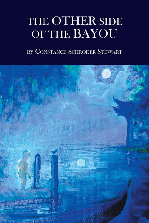 Cover of the book The Other Side of the Bayou by Constance Schroder Stewart, Balboa Press