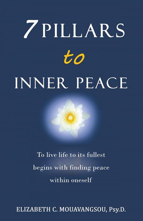 Cover of the book 7 Pillars to Inner Peace by Elizabeth C. Mouavangsou Psy.D., Balboa Press