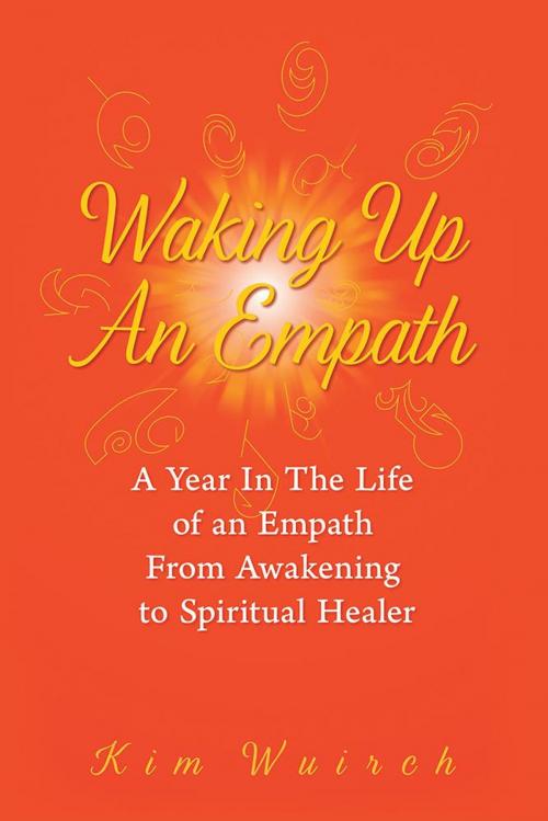 Cover of the book Waking up an Empath by Kim Wuirch, Balboa Press