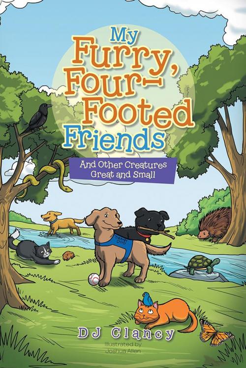 Cover of the book My Furry, Four-Footed Friends by DJ Clancy, AuthorHouse