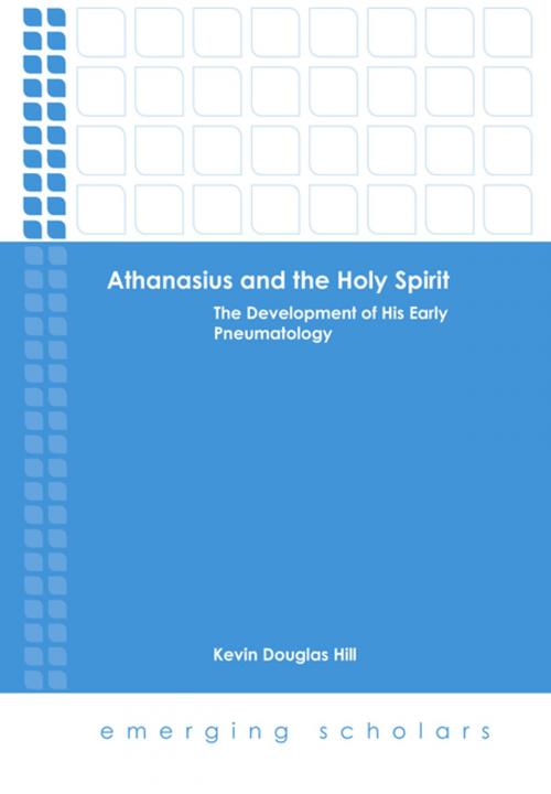 Cover of the book Athanasius and the Holy Spirit by Kevin Douglas Hill, Fortress Press