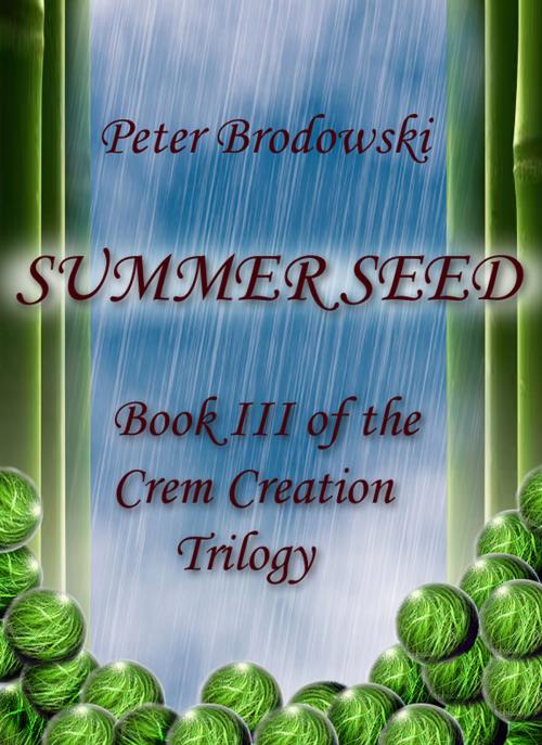 Cover of the book Summer Seed by Peter Brodowski, First Edition Design Publishing
