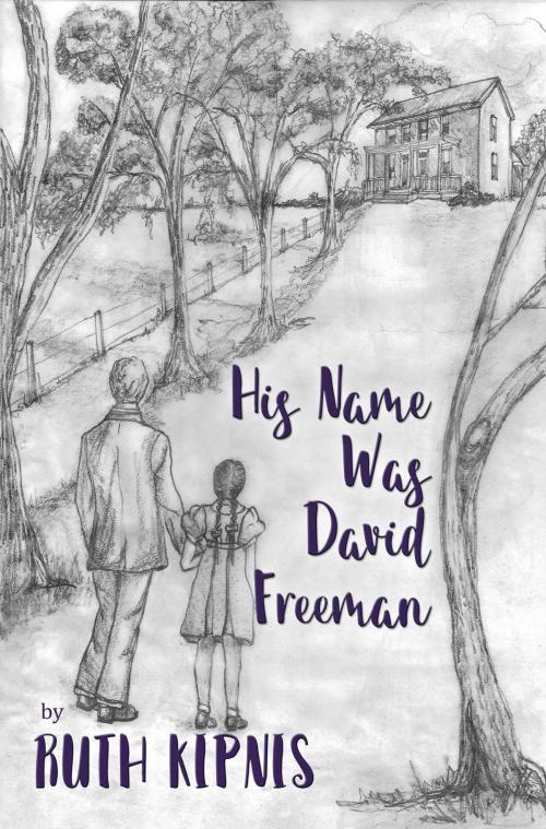 Cover of the book His Name was David Freeman by Ruth Kipnis, First Edition Design Publishing