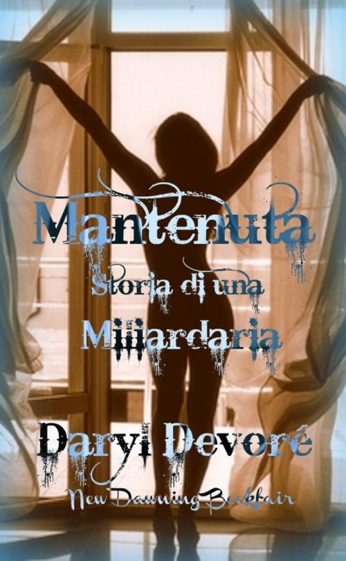 Cover of the book Mantenuta by Daryl Devore, New Dawning International Bookfair