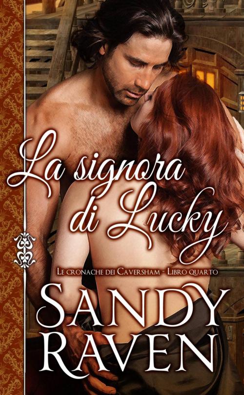 Cover of the book La signora di Lucky (Le cronache dei Caversham, libro 4) by Sandy Raven, Sandy Raven
