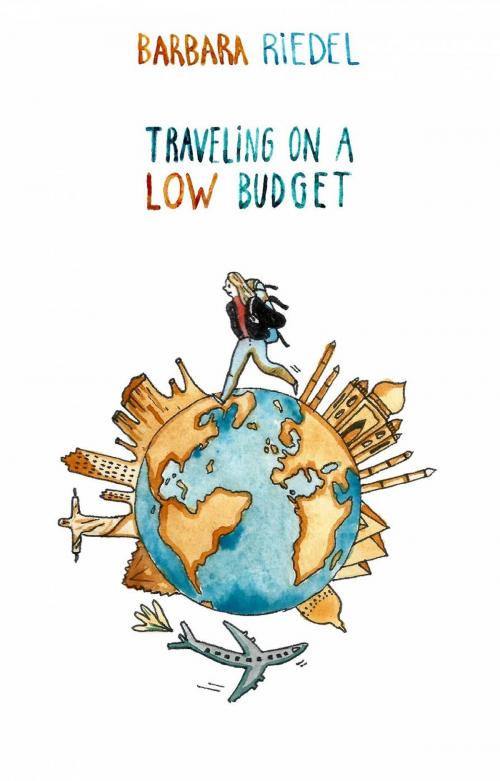 Cover of the book Traveling on a Low Budget by Barbara Riedel, Babelcube Inc.