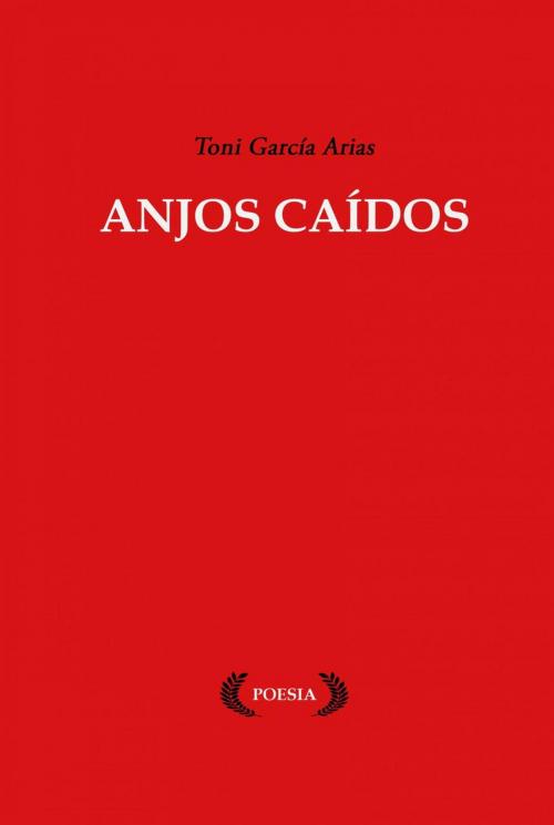 Cover of the book Anjos Caídos by Toni García Arias, Babelcube Inc.