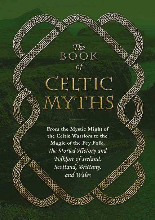 Cover of the book The Book of Celtic Myths by Adams Media, Adams Media