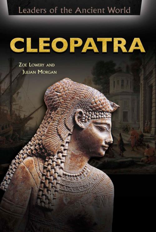 Cover of the book Cleopatra by Zoe Lowery, Julian Morgan, The Rosen Publishing Group, Inc
