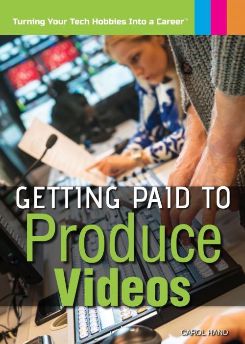 Cover of the book Getting Paid to Produce Videos by Carol Hand, The Rosen Publishing Group, Inc
