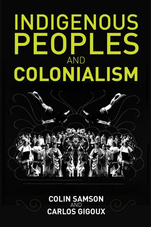 Cover of the book Indigenous Peoples and Colonialism by Colin Samson, Carlos Gigoux, Wiley