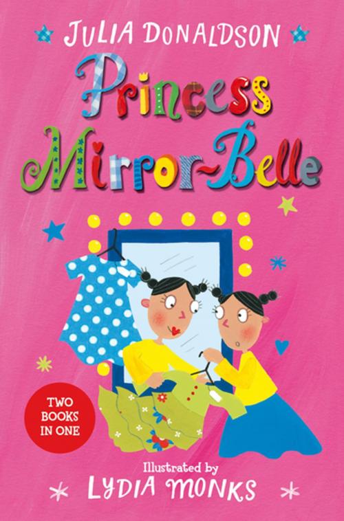 Cover of the book Princess Mirror-Belle by Julia Donaldson, Pan Macmillan