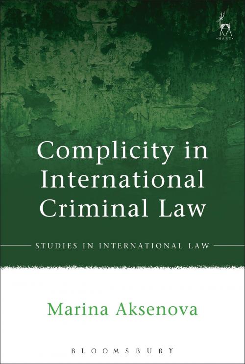 Cover of the book Complicity in International Criminal Law by Marina Aksenova, Bloomsbury Publishing