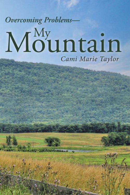 Cover of the book My Mountain by Cami Marie Taylor, WestBow Press