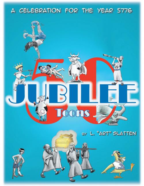 Cover of the book 50 Jubilee Toons by L. "Art" Slatten, WestBow Press